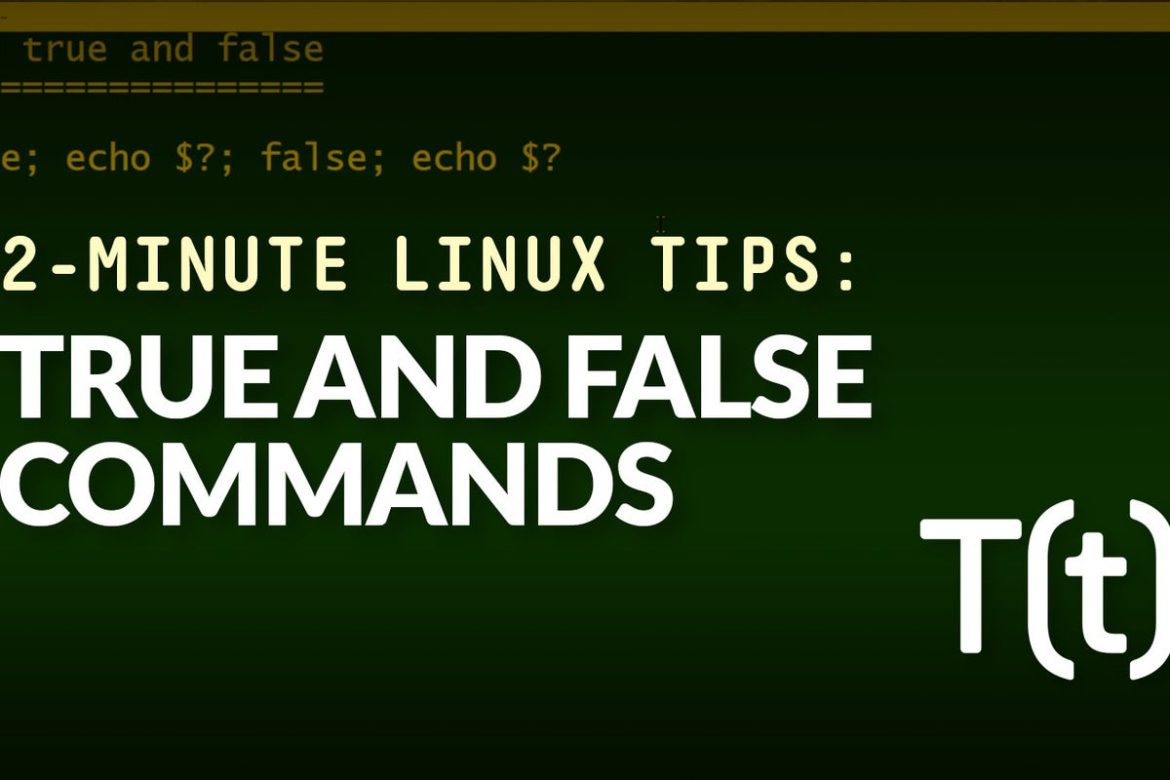 How To Use The True And False Commands 2 Minute Linux Tips