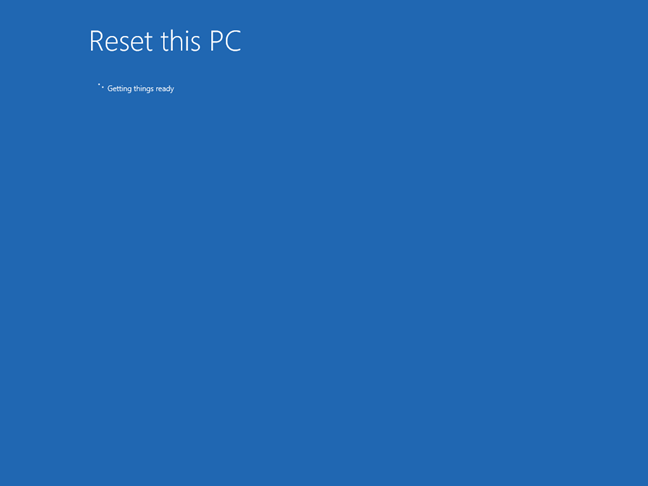 Wait while Windows 10 gets things ready for the reset procedure